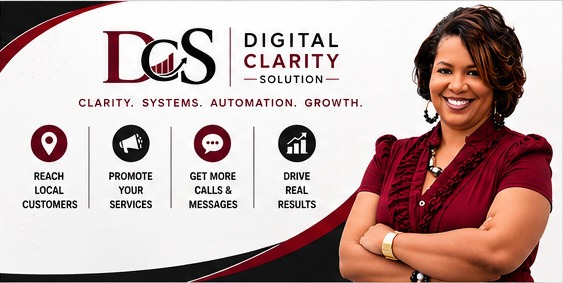 Digital Clarity Solution — Clarity. Systems. Automation. Growth. Reach local customers, promote your services, get more calls and messages, drive real results.